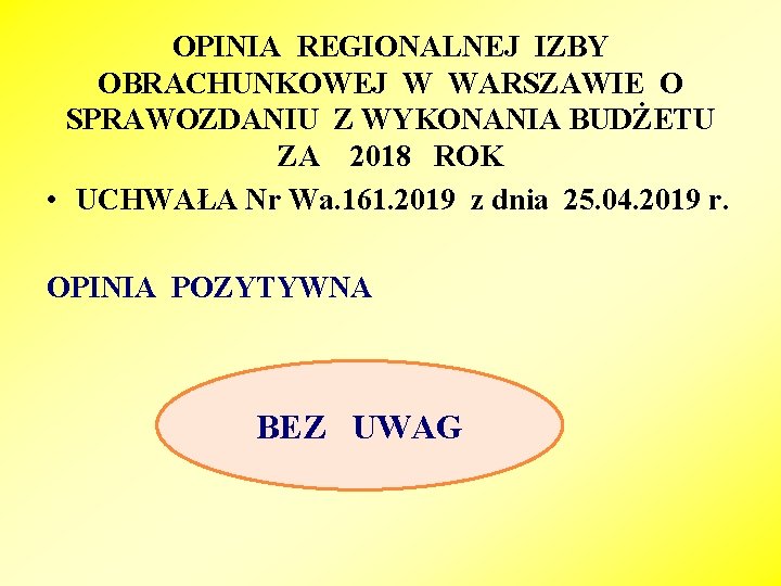 OPINIA REGIONALNEJ IZBY OBRACHUNKOWEJ W WARSZAWIE O SPRAWOZDANIU Z WYKONANIA BUDŻETU ZA 2018 ROK