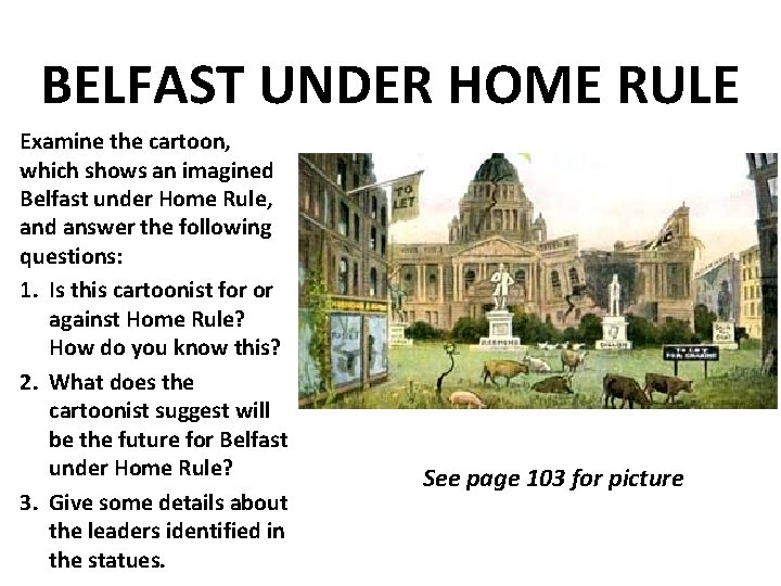 BELFAST UNDER HOME RULE Examine the cartoon, which shows an imagined Belfast under Home