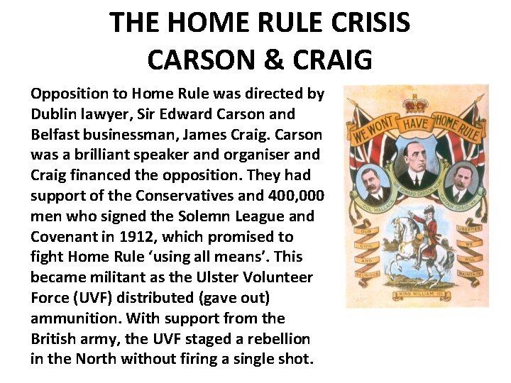 THE HOME RULE CRISIS CARSON & CRAIG Opposition to Home Rule was directed by