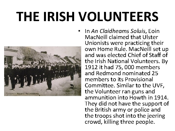 THE IRISH VOLUNTEERS • In An Claidheams Soluis, Eoin Mac. Neill claimed that Ulster