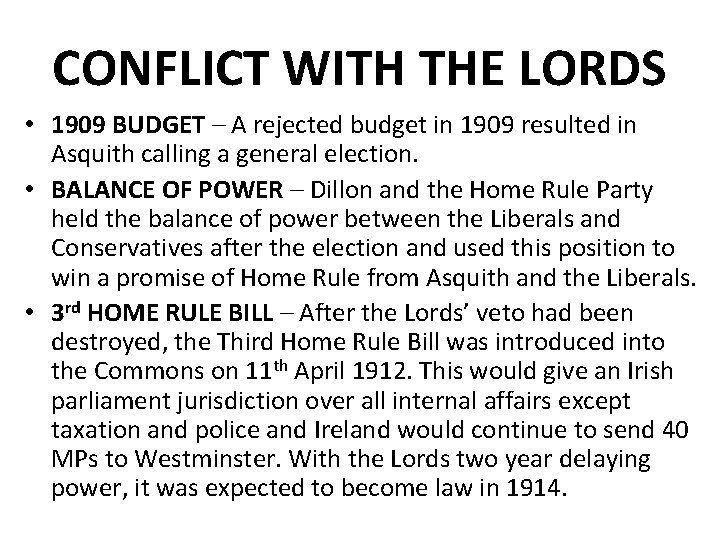 CONFLICT WITH THE LORDS • 1909 BUDGET – A rejected budget in 1909 resulted