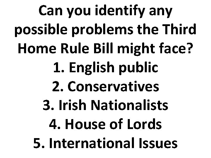 Can you identify any possible problems the Third Home Rule Bill might face? 1.