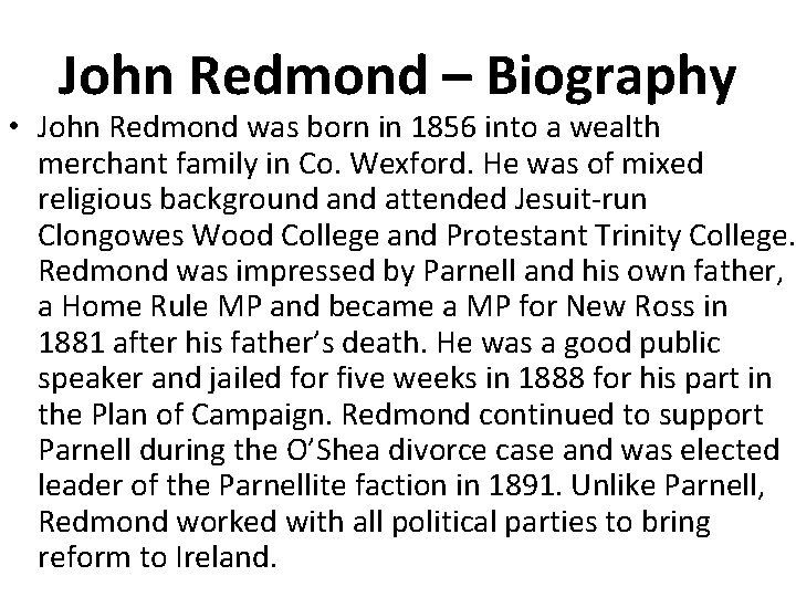John Redmond – Biography • John Redmond was born in 1856 into a wealth