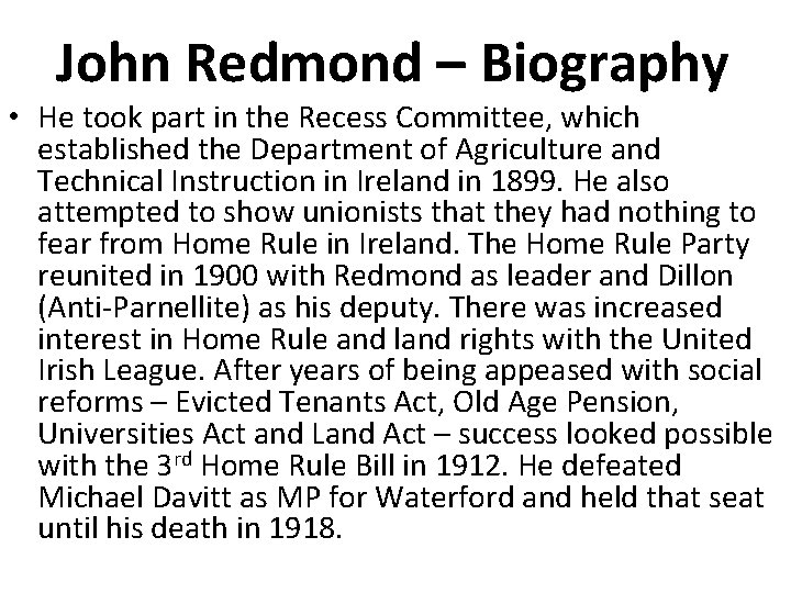 John Redmond – Biography • He took part in the Recess Committee, which established