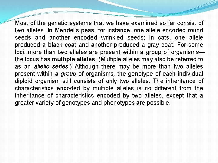 Most of the genetic systems that we have examined so far consist of two