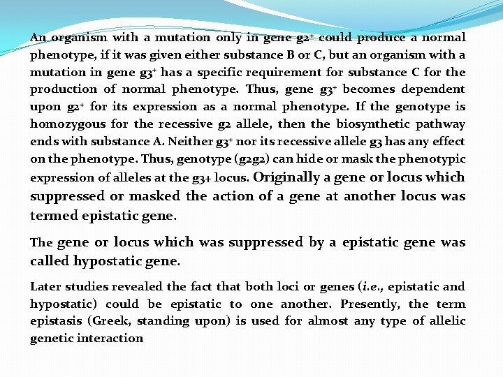 An organism with a mutation only in gene g 2+ could produce a normal