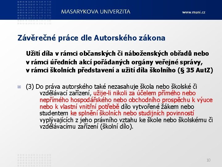 Závěrečné práce dle Autorského zákona Užití díla v rámci občanských či náboženských obřadů nebo