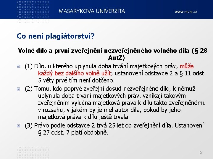 Co není plagiátorství? Volné dílo a první zveřejnění nezveřejněného volného díla (§ 28 Aut.