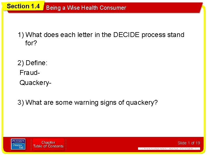 Section 1. 4 Being a Wise Health Consumer 1) What does each letter in