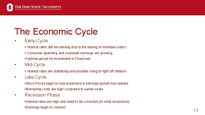 The Economic Cycle • Early-Cycle • Interest rates still decreasing due to the easing