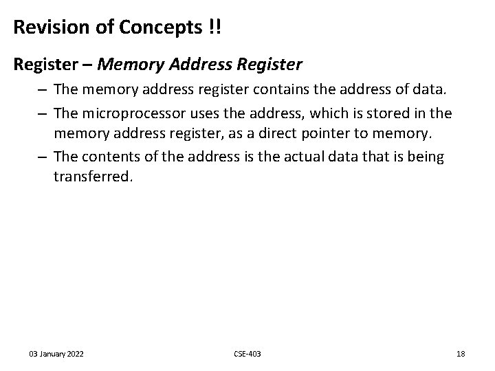Revision of Concepts !! Register – Memory Address Register – The memory address register