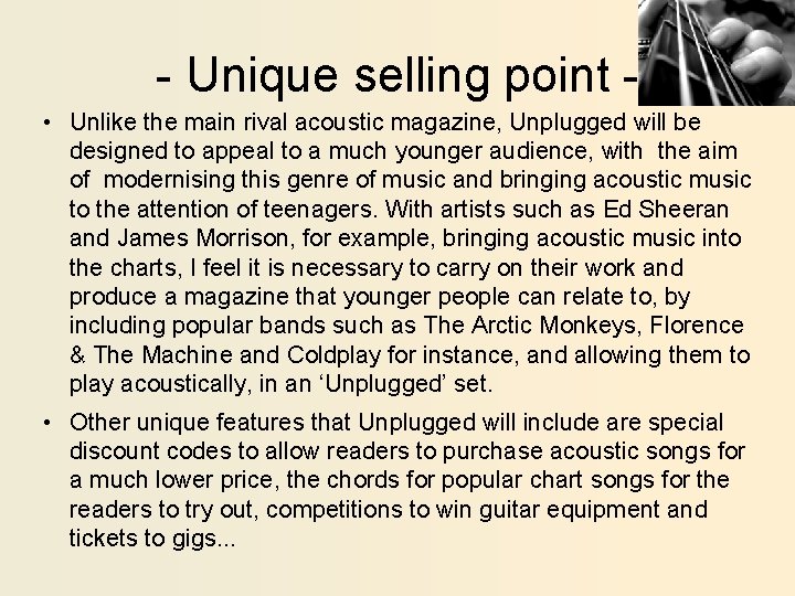 - Unique selling point • Unlike the main rival acoustic magazine, Unplugged will be