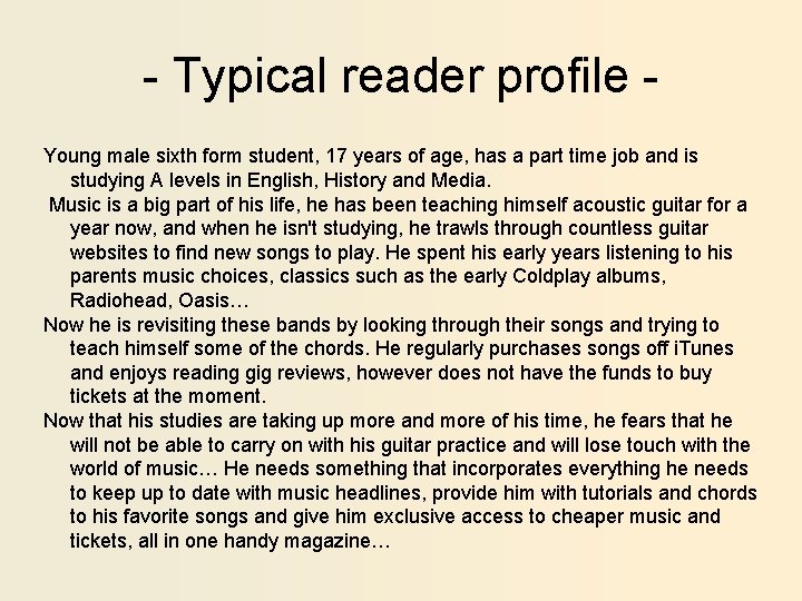 - Typical reader profile Young male sixth form student, 17 years of age, has