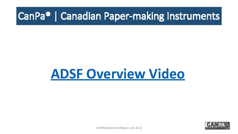Can. Pa® | Canadian Paper-making Instruments ADSF Overview Video Certified Lab Consulting Co. ,