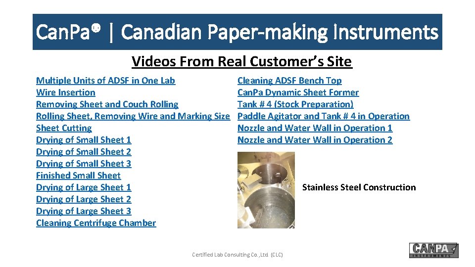 Can. Pa® | Canadian Paper-making Instruments Videos From Real Customer’s Site Multiple Units of