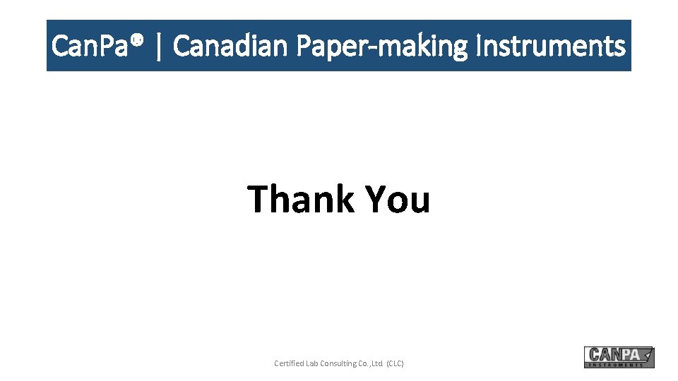 Can. Pa® | Canadian Paper-making Instruments Thank You Certified Lab Consulting Co. , Ltd.