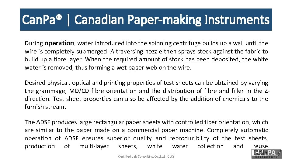 Can. Pa® | Canadian Paper-making Instruments During operation, water introduced into the spinning centrifuge