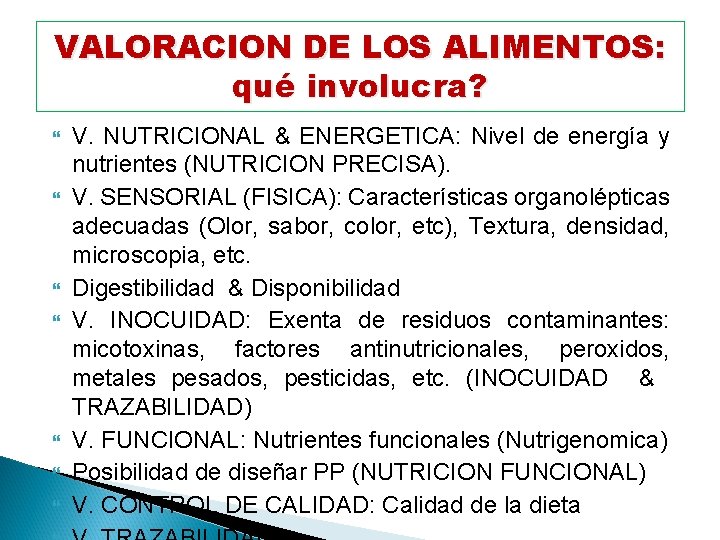 VALORACION DE LOS ALIMENTOS: qué involucra? V. NUTRICIONAL & ENERGETICA: Nivel de energía y