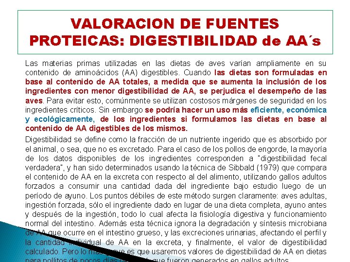 VALORACION DE FUENTES PROTEICAS: DIGESTIBILIDAD de AA´s Las materias primas utilizadas en las dietas