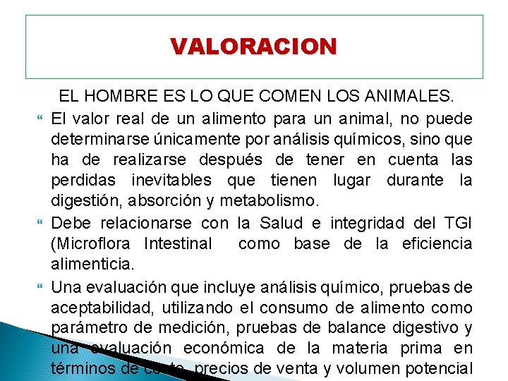 VALORACION EL HOMBRE ES LO QUE COMEN LOS ANIMALES. El valor real de un