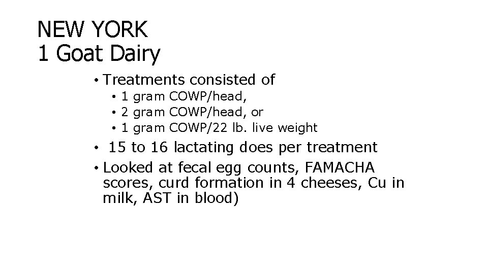 NEW YORK 1 Goat Dairy • Treatments consisted of • 1 gram COWP/head, •