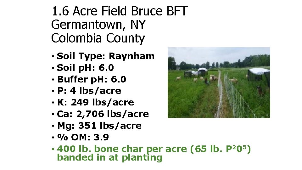 1. 6 Acre Field Bruce BFT Germantown, NY Colombia County • Soil Type: Raynham