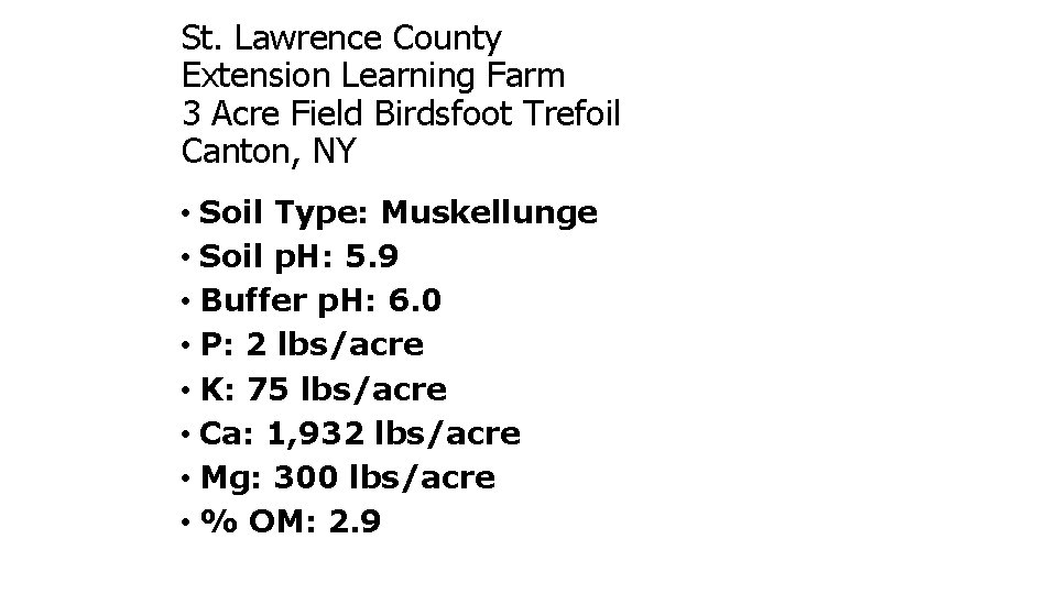 St. Lawrence County Extension Learning Farm 3 Acre Field Birdsfoot Trefoil Canton, NY •