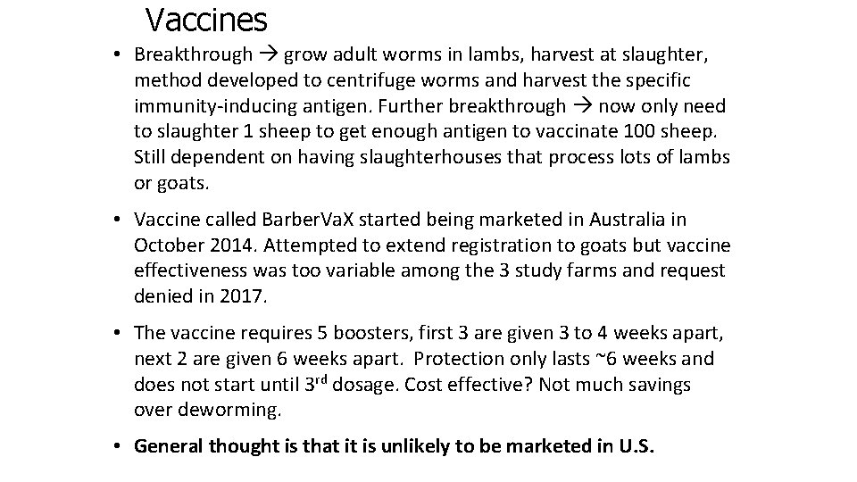 Vaccines • Breakthrough grow adult worms in lambs, harvest at slaughter, method developed to