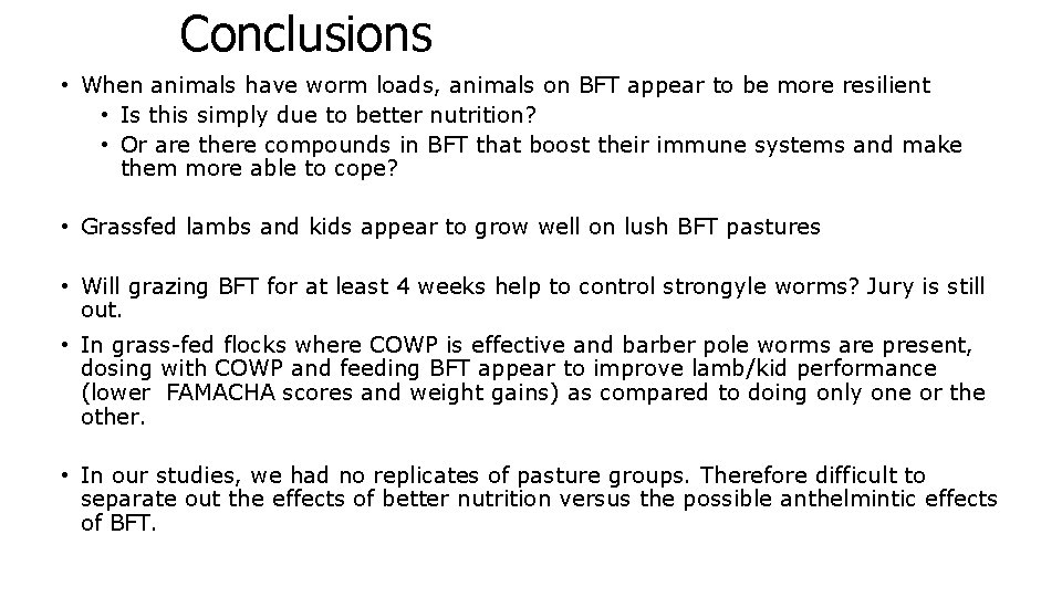 Conclusions • When animals have worm loads, animals on BFT appear to be more