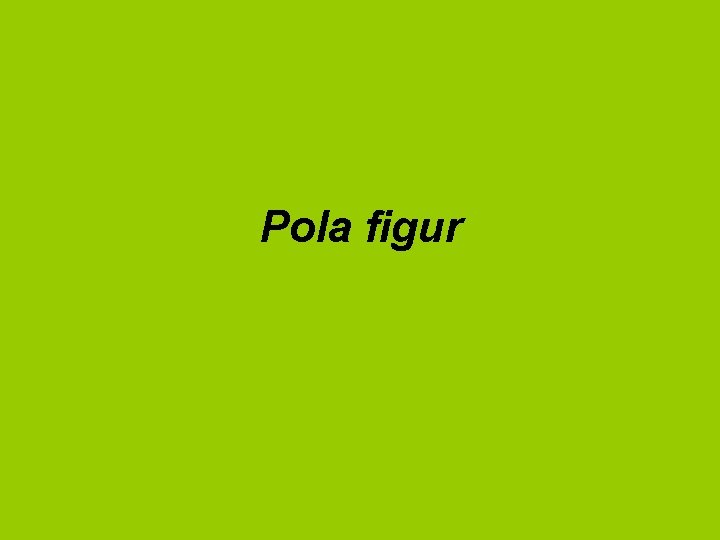 Pola figur 