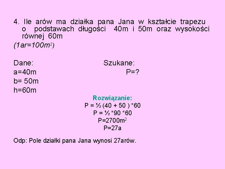 4. Ile arów ma działka pana Jana w kształcie trapezu o podstawach długości 40