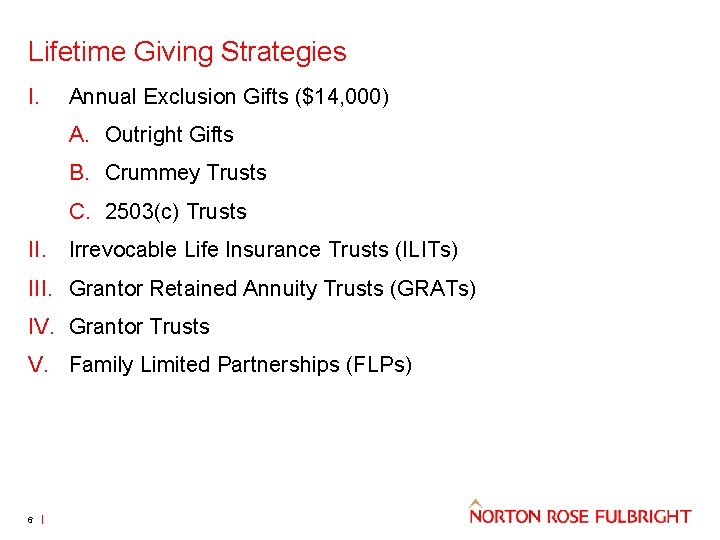 Lifetime Giving Strategies I. Annual Exclusion Gifts ($14, 000) A. Outright Gifts B. Crummey