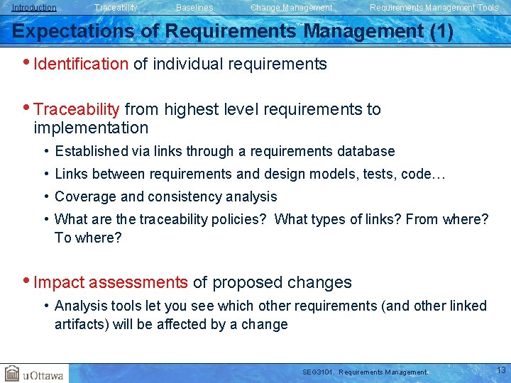Introduction Traceability Baselines Change Management Requirements Management Tools Expectations of Requirements Management (1) • Introduction Traceability Baselines Change Management Requirements Management Tools Expectations of Requirements Management (1) •