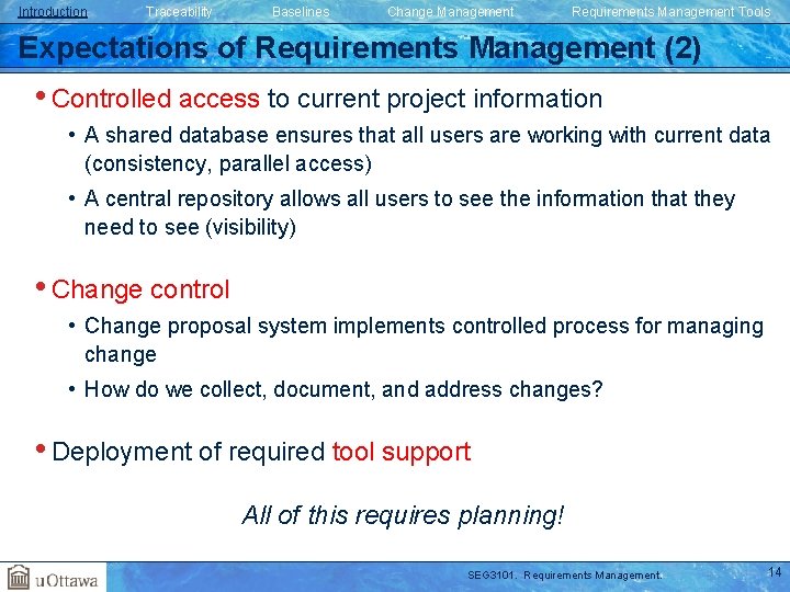 Introduction Traceability Baselines Change Management Requirements Management Tools Expectations of Requirements Management (2) • Introduction Traceability Baselines Change Management Requirements Management Tools Expectations of Requirements Management (2) •
