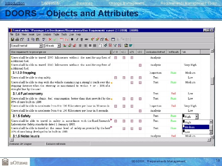 Introduction Traceability Baselines Change Management Requirements Management Tools DOORS – Objects and Attributes SEG Introduction Traceability Baselines Change Management Requirements Management Tools DOORS – Objects and Attributes SEG