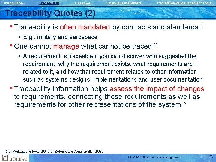 Introduction Traceability Baselines Change Management Requirements Management Tools Traceability Quotes (2) • Traceability is Introduction Traceability Baselines Change Management Requirements Management Tools Traceability Quotes (2) • Traceability is