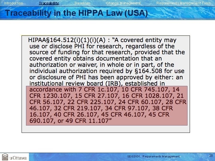 Introduction Traceability Baselines Change Management Requirements Management Tools Traceability in the HIPPA Law (USA) Introduction Traceability Baselines Change Management Requirements Management Tools Traceability in the HIPPA Law (USA)