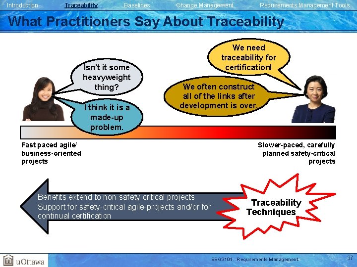 Introduction Traceability Baselines Change Management Requirements Management Tools What Practitioners Say About Traceability Isn’t Introduction Traceability Baselines Change Management Requirements Management Tools What Practitioners Say About Traceability Isn’t