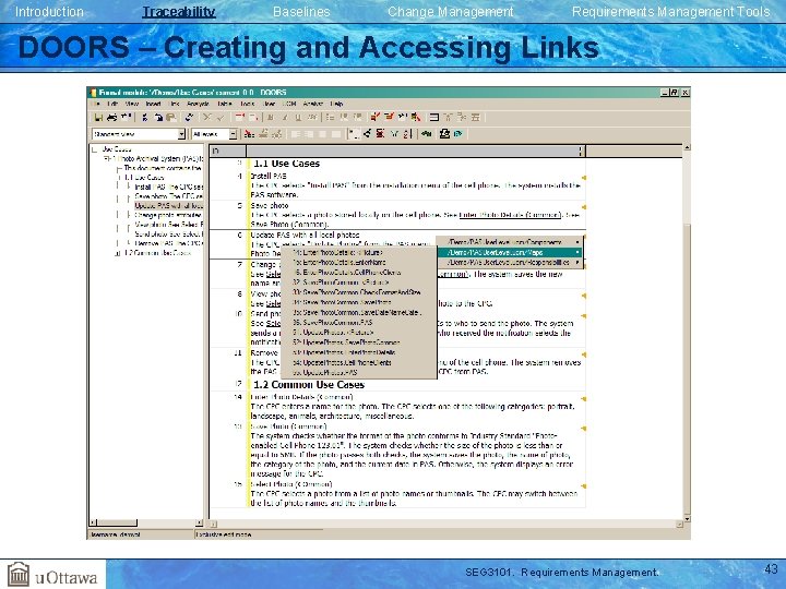 Introduction Traceability Baselines Change Management Requirements Management Tools DOORS – Creating and Accessing Links Introduction Traceability Baselines Change Management Requirements Management Tools DOORS – Creating and Accessing Links