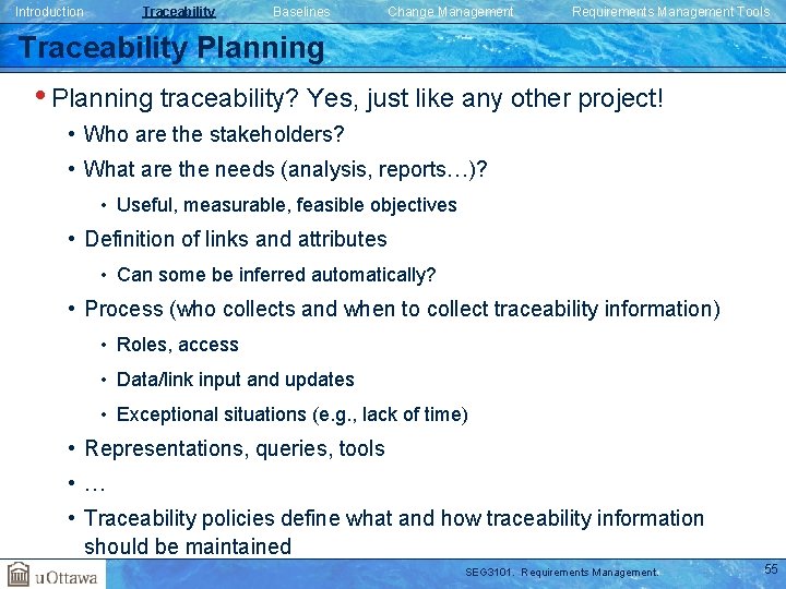 Introduction Traceability Baselines Change Management Requirements Management Tools Traceability Planning • Planning traceability? Yes, Introduction Traceability Baselines Change Management Requirements Management Tools Traceability Planning • Planning traceability? Yes,