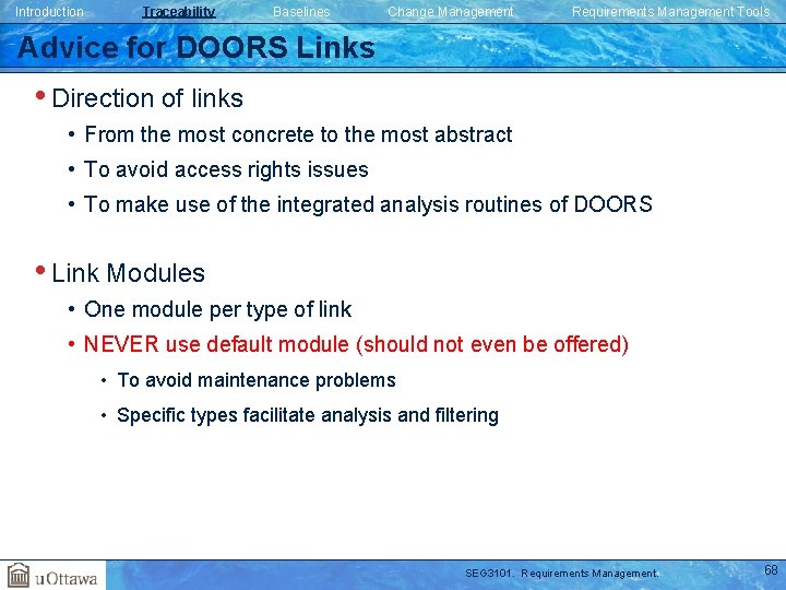 Introduction Traceability Baselines Change Management Requirements Management Tools Advice for DOORS Links • Direction Introduction Traceability Baselines Change Management Requirements Management Tools Advice for DOORS Links • Direction