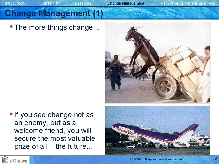 Introduction Traceability Baselines Change Management Requirements Management Tools Change Management (1) • The more Introduction Traceability Baselines Change Management Requirements Management Tools Change Management (1) • The more