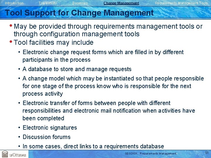 Introduction Traceability Baselines Change Management Requirements Management Tools Tool Support for Change Management • Introduction Traceability Baselines Change Management Requirements Management Tools Tool Support for Change Management •