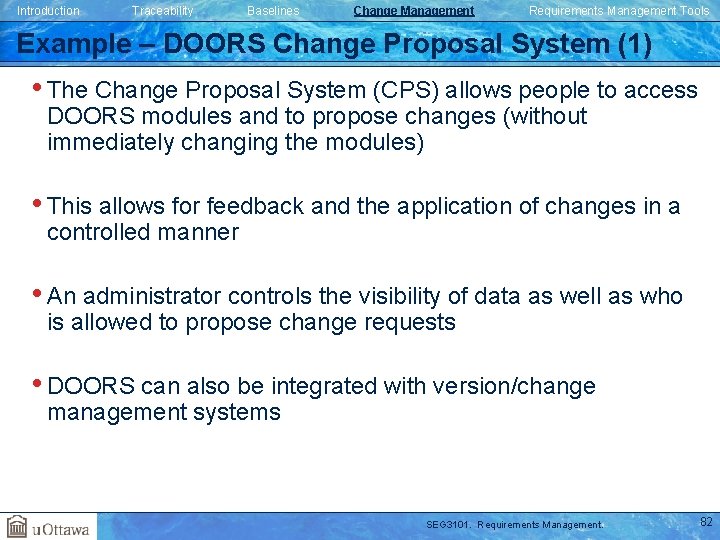 Introduction Traceability Baselines Change Management Requirements Management Tools Example – DOORS Change Proposal System Introduction Traceability Baselines Change Management Requirements Management Tools Example – DOORS Change Proposal System