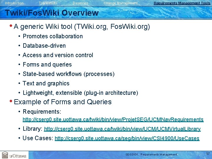 Introduction Traceability Baselines Change Management Requirements Management Tools Twiki/Fos. Wiki Overview • A generic Introduction Traceability Baselines Change Management Requirements Management Tools Twiki/Fos. Wiki Overview • A generic