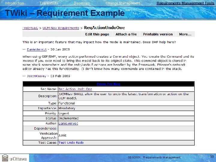Introduction Traceability Baselines Change Management Requirements Management Tools TWiki – Requirement Example SEG 3101. Introduction Traceability Baselines Change Management Requirements Management Tools TWiki – Requirement Example SEG 3101.