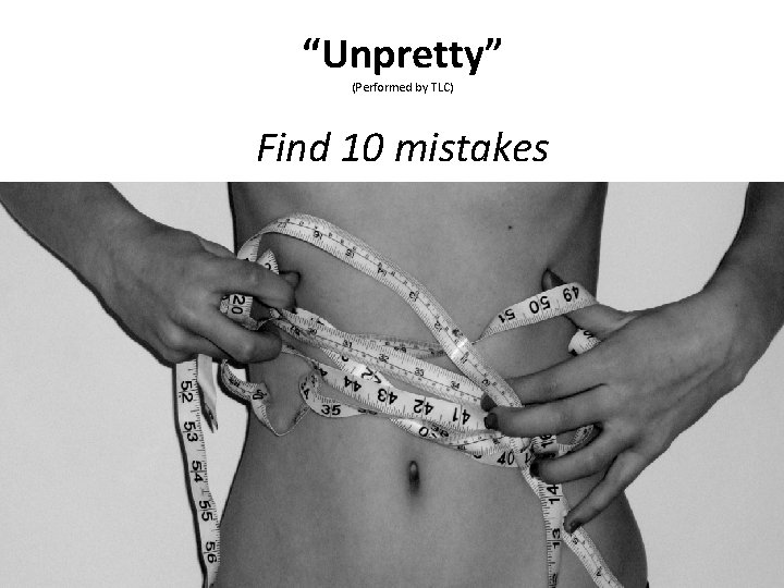 “Unpretty” (Performed by TLC) Find 10 mistakes 