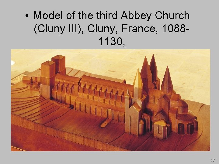  • Model of the third Abbey Church (Cluny III), Cluny, France, 10881130, Musee