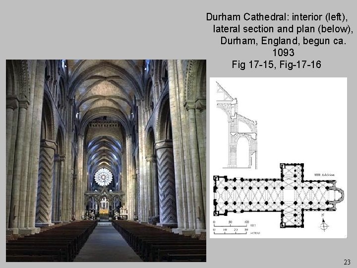 Durham Cathedral: interior (left), lateral section and plan (below), Durham, England, begun ca. 1093