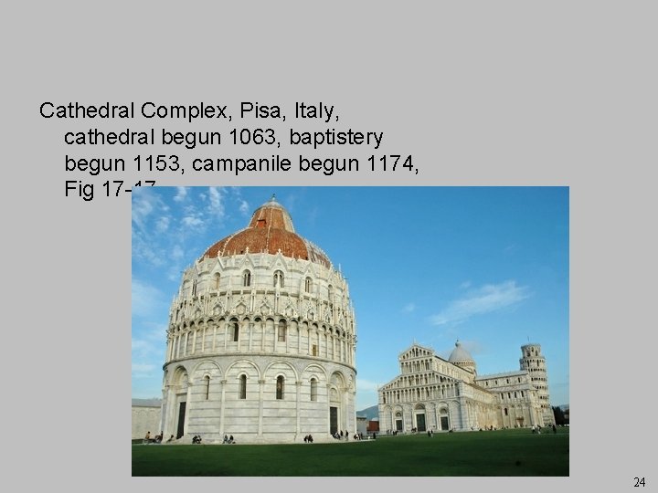 Cathedral Complex, Pisa, Italy, cathedral begun 1063, baptistery begun 1153, campanile begun 1174, Fig
